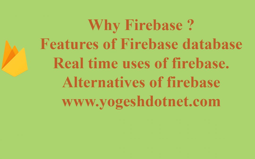 Introduction of firebase , Why firebase and alternatives of firebase.